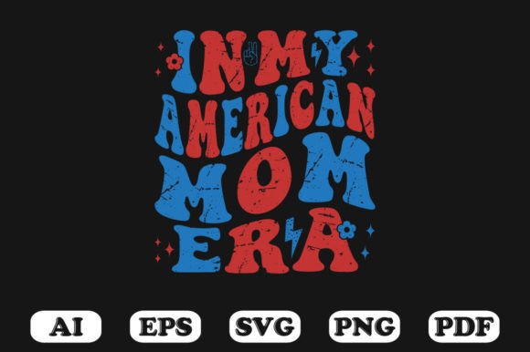 In My American Mom Era Retro Wavy Svg for Graphics and Crafts