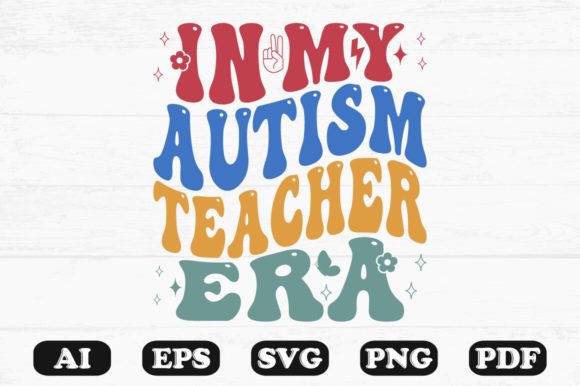 In My Autism Teacher Era Retro Wavy Svg for Graphics and Crafts