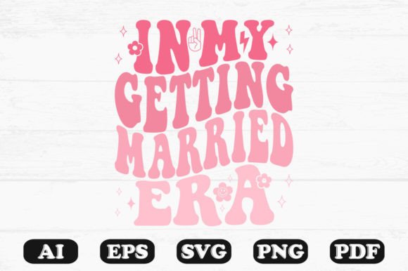 In My Getting Married Era Retro Wavy Sv Graphics for Crafts