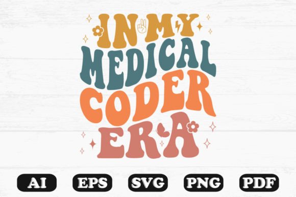 In My Medical Coder Era Retro Wavy Svg for Graphics and Crafts