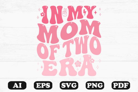 In My Mom of Two Era Retro Wavy Svg Graphics for Crafts