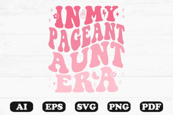 In My Pageant Aunt Era Retro Wavy Svg Graphics for Crafts
