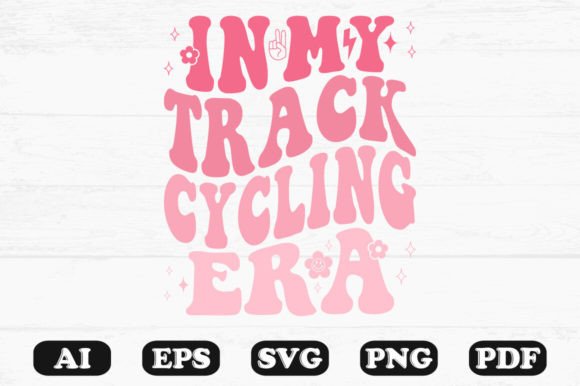 In My Track Cycling Era Retro Wavy Svg for Graphics and Crafts