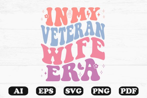 In My Veteran Wife Era Retro Wavy Svg Graphics for Crafts
