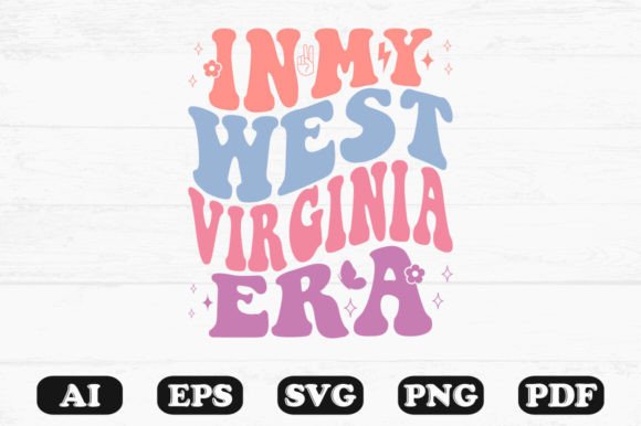 In My West Virginia Era Retro Wavy Svg Graphics for Crafts