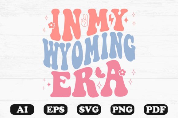 In My Wyoming Era Retro Wavy Svg: Graphics for Crafts