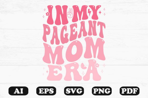 My Pageant Mom Era Retro Wavy Svg: A Graphics & Crafts Review