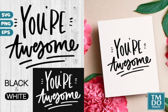 You’re Awesome SVG – A Motivational Graphic for Crafts and Graphics